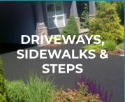 DRIVEWAYS, SIDEWALKS & STEPS